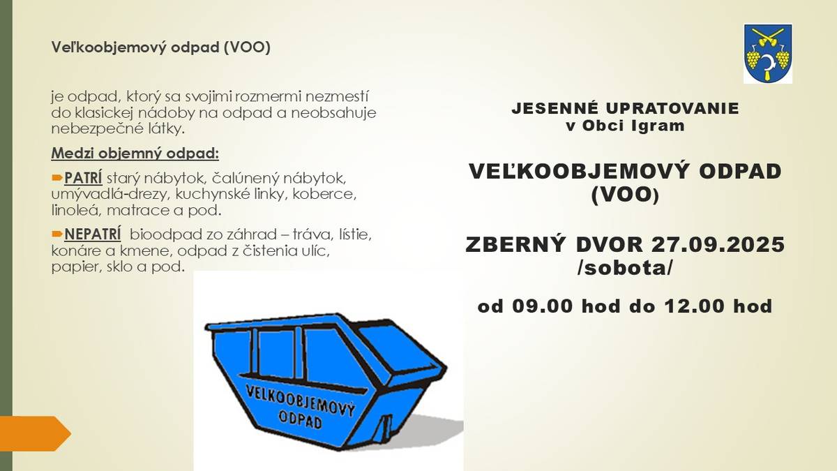 OcÚ Igram organizuje v rámci jesenného upratovania zber veľkoobjemového odpadu v sobotu  27.09.2025 na zbernom dvore od 09.00 do 12.00 hod