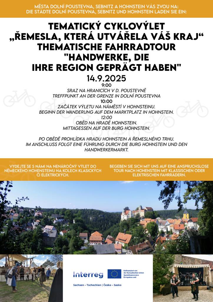 V rámci projektu "Na kole za sousedy" se uskuteční 3. společná akce: Tematický cyklovýlet "Řemesla, která utvářela náš kraj".  Sraz je na hraničním přechodu Dolní Poustevna / Sebnitz v 9:00 hodin.  Všichni jste srdečně zváni.