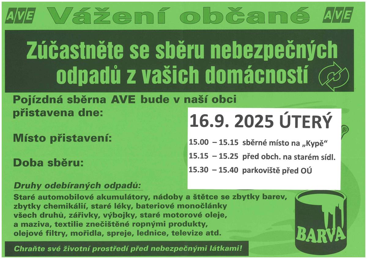 V úterý 16.9.2025 proběhne v Prachovicích sběr nebezpečného odpadu a to:  15.00 h – 15.15 h sběrné místo na „Kypě“ 15.15 h – 15.25 h před obchody na starém sídl. 15.30 h – 15.40 h parkoviště před OÚ   Druhy odebíraných odpadů: automobilové akumulátory, nádoby a štětce se zbytky barev a chemikálií, staré léky, monočlánky, zářivky, výbojky, motorové oleje a maziva, olejové filtry, mořidla, spreje, lednice, televize, video a DVD, Hi-Fi věže, reprobedny, sluchátka, dálkové ovladače, videokamery, fotoaparáty, notebooky, telefony, kalkulačky, elektrické hračky, elektrické hudební nástroje, a pod.   Žádáme občany, aby odpad nehromadili před příjezdem sběrných vozů a na místech svozů udržovali pořádek a čistotu!