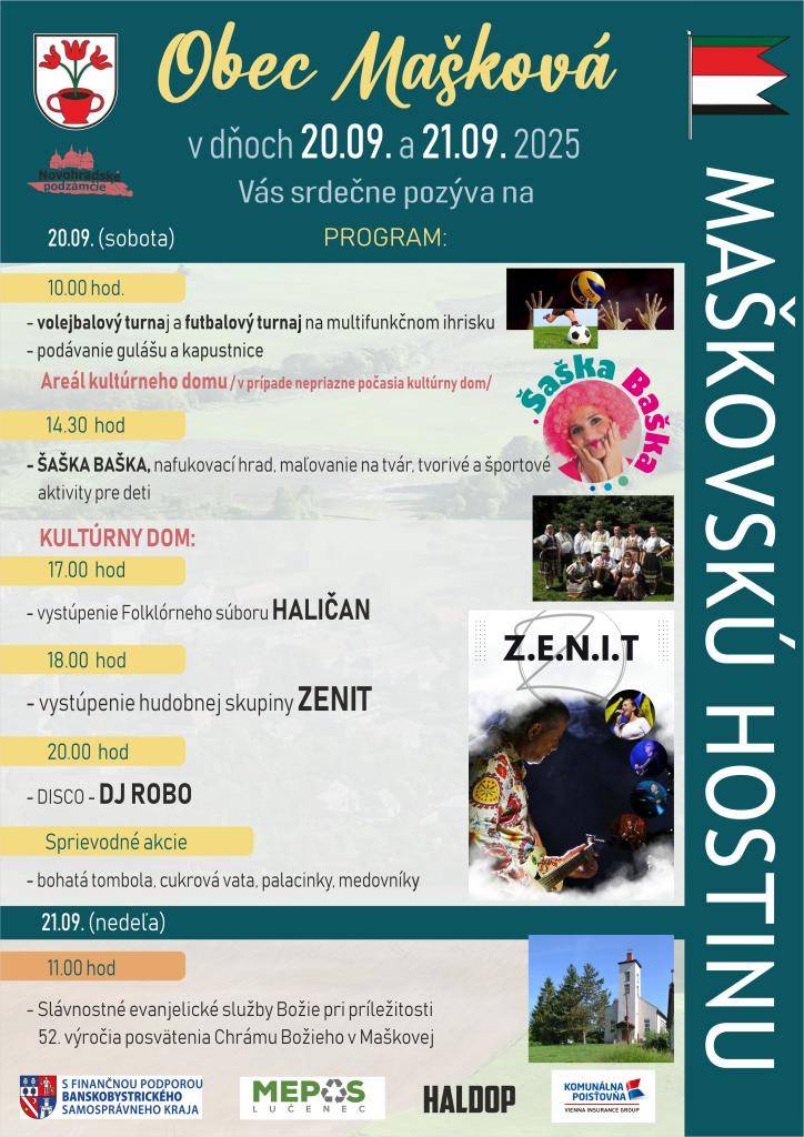 Srdečne Vás pozývame  na podujatie: "Maškovská hostina", ktoré sa uskutoční 20. a 21. 9. 2025. Na programe sú volejbalový a futbalový turnaj, vystúpenia folklórneho súboru HALIČAN, hudobnej skupiny Z.E.N.I.T.. Večer zakončí DJ ROBO. Pre deti:  ŠAŠKA BAŠKA, nafuk. hrad, maľovanie na tvár a súťaže.