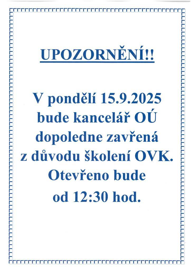 V pondělí 15.9.2025 bude kancelář OÚ zavřená.