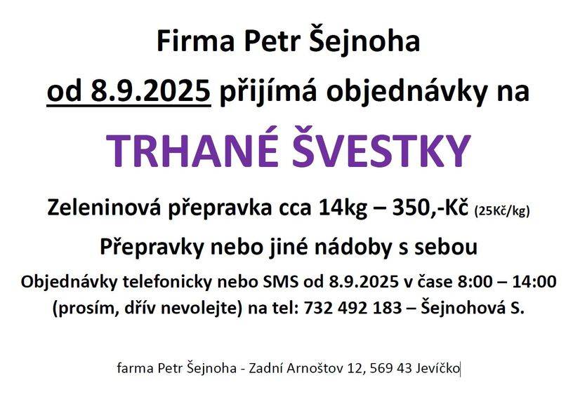 Firma Petr Šejnoha zahájila 8. 9. 2025 prodej švestek. Více informací na plakátech: