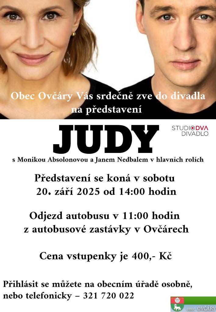 Srdečně vás zveme na divadelní představení JUDY s Monikou Absolonovou a Janem Nedbalem v hlavních rolích. Akce proběhne v sobotu 20. září 2025 od 14:00 hodin, přičemž odjezd autobusu je naplánován na 11:00 hodin z autobusové zastávky v Ovčárech.