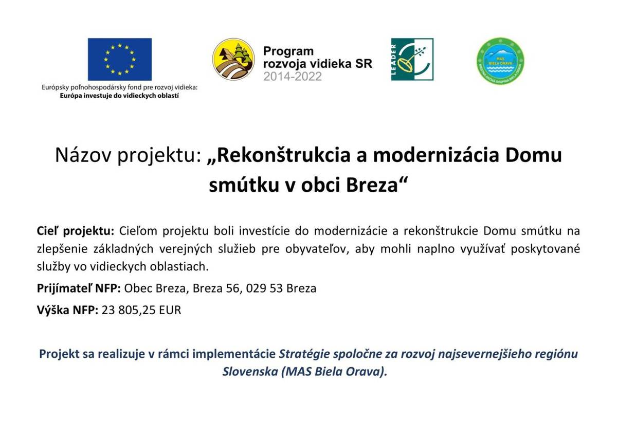 Cieľom projektu boli investície do modernizácie a rekonštrukcie Domu smútku na zlepšenie základných verejných služieb pre obyvateľov