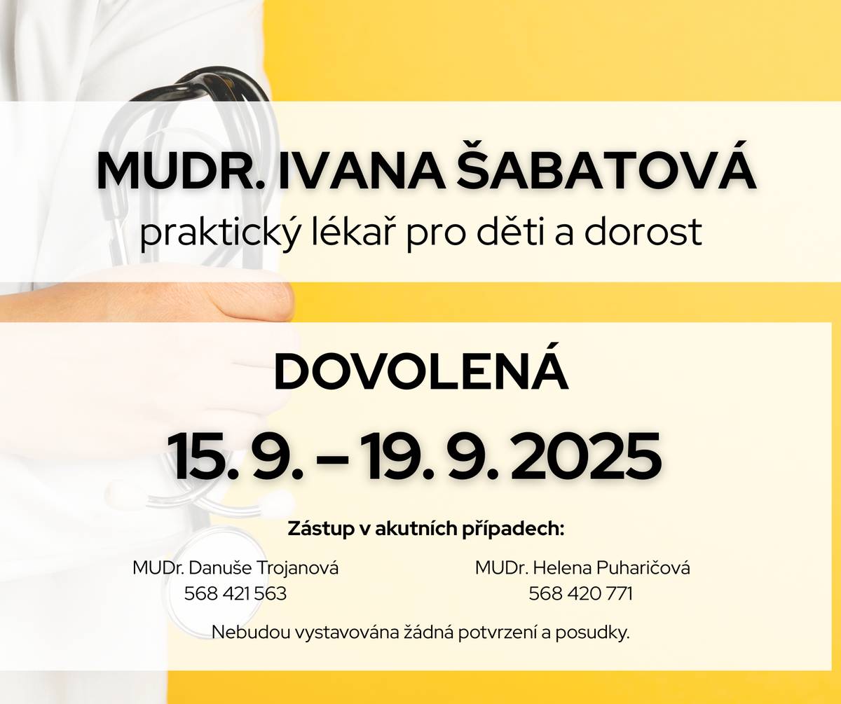 Ve dnech 15. září až 19. září 2025 bude mít MUDr. Ivana Šabatová dovolenou. Zastupují MUDr. Trojanová a MUDr. Puharičová. Nebudou vystavována žádná potvrzení ani posudky.