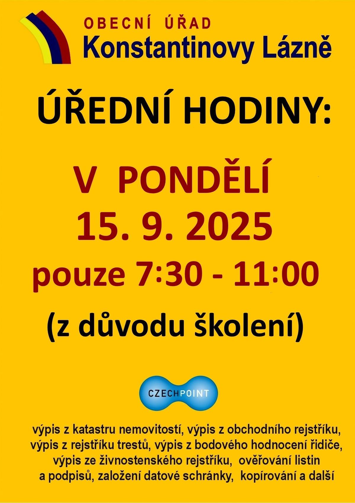 Obecní úřad bude v pondělí 15. září 2025 otevřen pouze od 7:30 do 11:00 z důvodu školení. Děkujeme za pochopení.