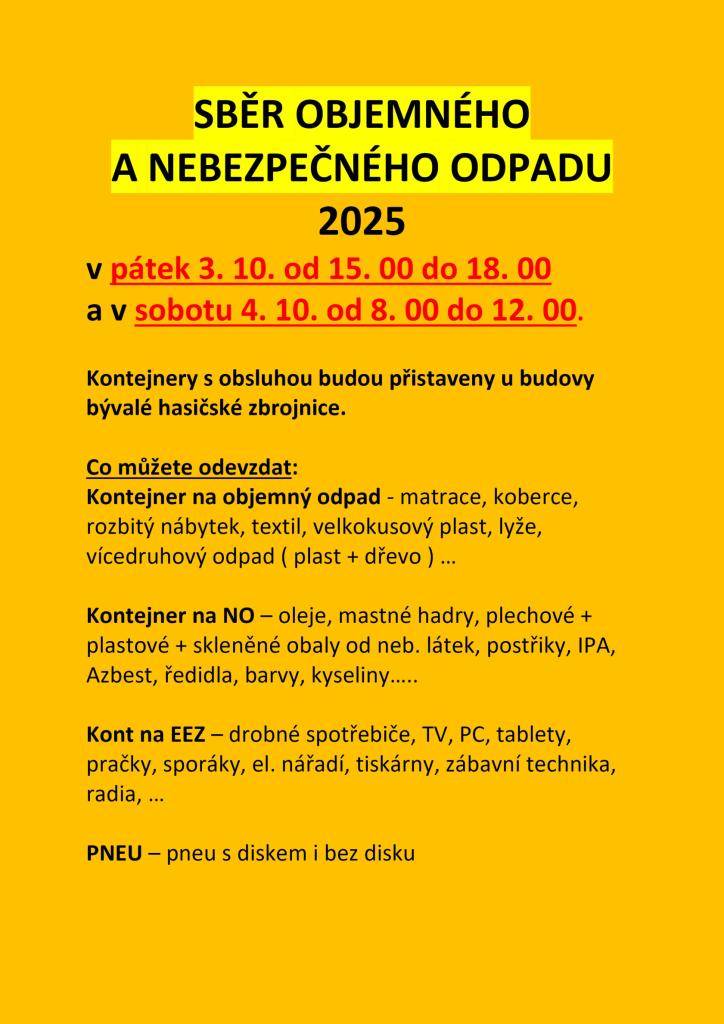 V pátek 3. 10. od 15. 00 do 18. 00                                                     a v sobotu 4. 10. od 8. 00 do 12. 00.  Kontejnery s obsluhou budou přistaveny u budovy bývalé hasičské zbrojnice.