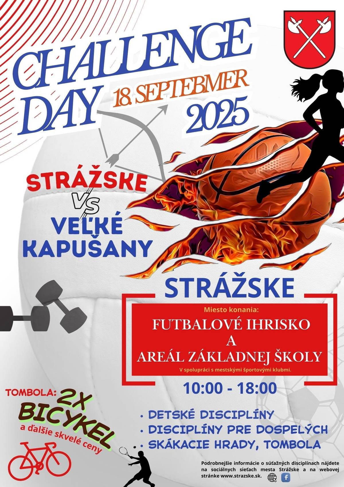 Challenge Day 2025 – Strážske vs. Veľké Kapušany     Spojme sa a poďme si zašportovať pre seba aj svoje mesto. Minulý rok sa nám to podarilo, tak poďme tentokrát prekonať Veľké Kapušany percentuálne v počte súťažiacich obyvateľov.     UŽ DNES!   Futbalové ihrisko + areál základnej školy     Čakajú vás rôzne disciplíny, zábava a súťaženie. Navyše môžete vyhrať až 2 bicykle – jeden detský a jeden pre dospelých.     Príď aj ty a ukáž, že Strážske vie zabojovať.
