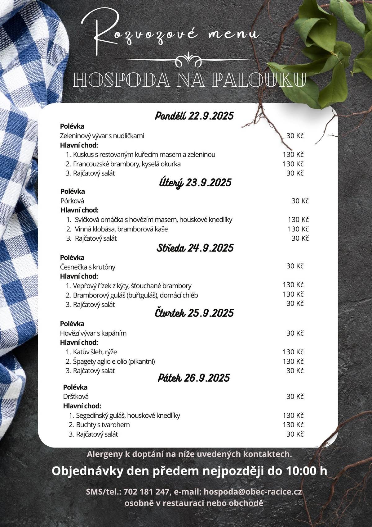 Ke každému jídlu je možné si objednat rajčatový salát (z rajčátek z vlastní zahrádky).