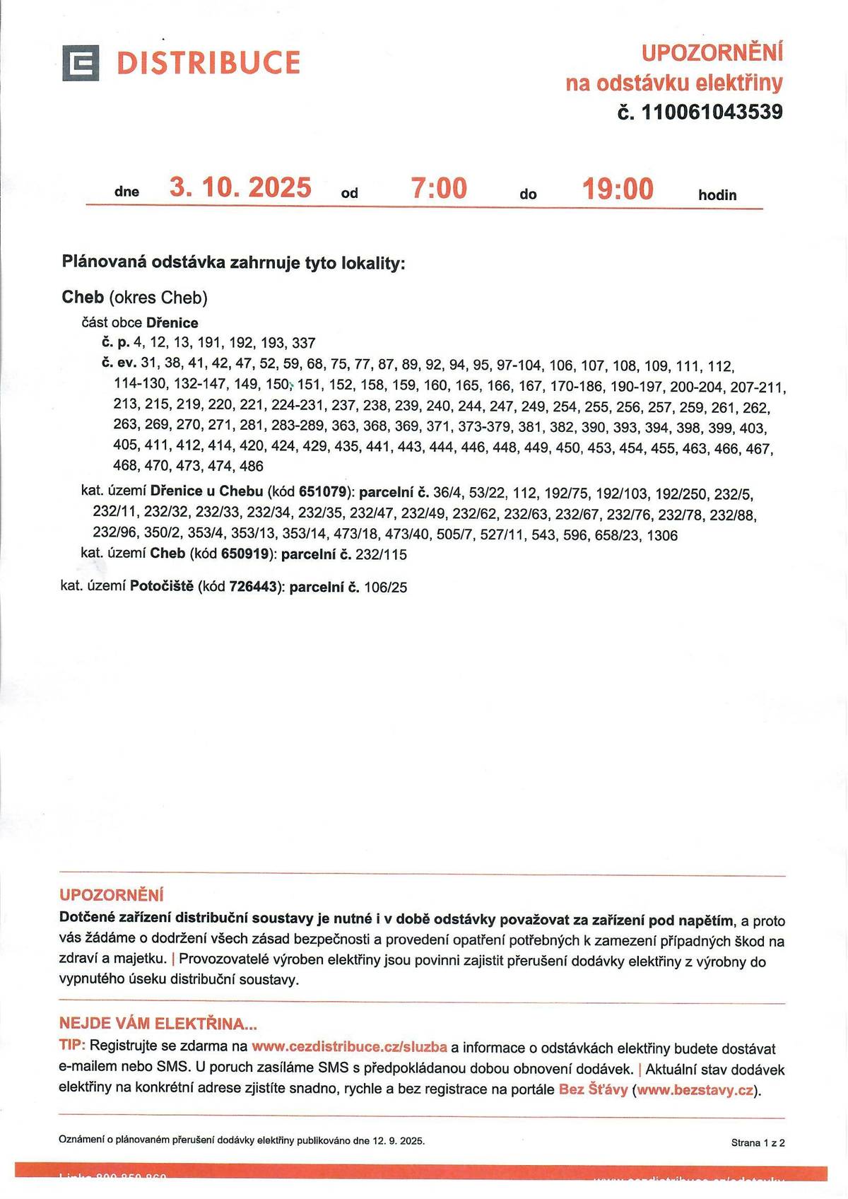 ČEZ Distribuce - oznámení o plánovaném přerušení el. energie dne 3.10.2025 v k.ú. POtočiště. Více informací v příloze. S pozdravem, OÚ Odrava