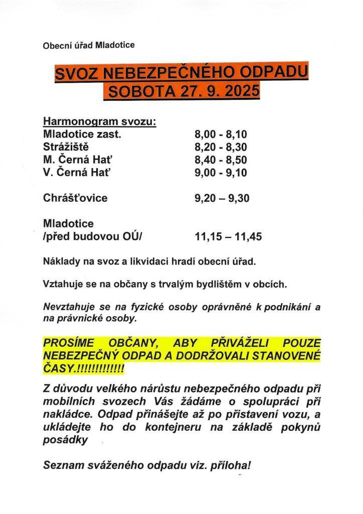 - proběhne v obci Mladotice a přilehlých obcí dne 27.9.2025. V příloze naleznete podrobné informace o svozu. Odvoz eternitu do max. váhy cca 300 kg je nutné nahlásit předem (tel č. 496 647 102, 493 647 109) a odpad musí být zabalen!