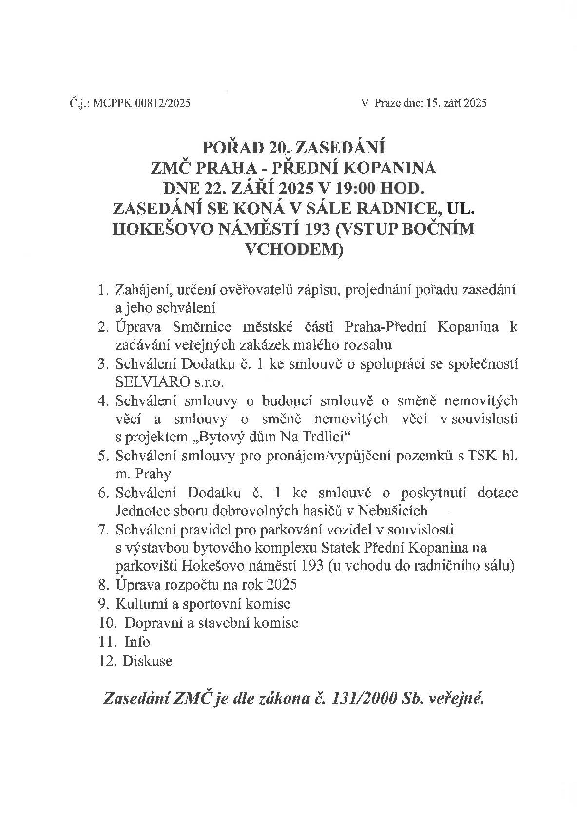 Pořad 20. zasedání ZMČ Praha - Přední Kopanina se koná dne 22.09.2025 v 19:00 hod., v sále radnice ul. Hokešovo náměstí 193 (vstup bočním vchodem).