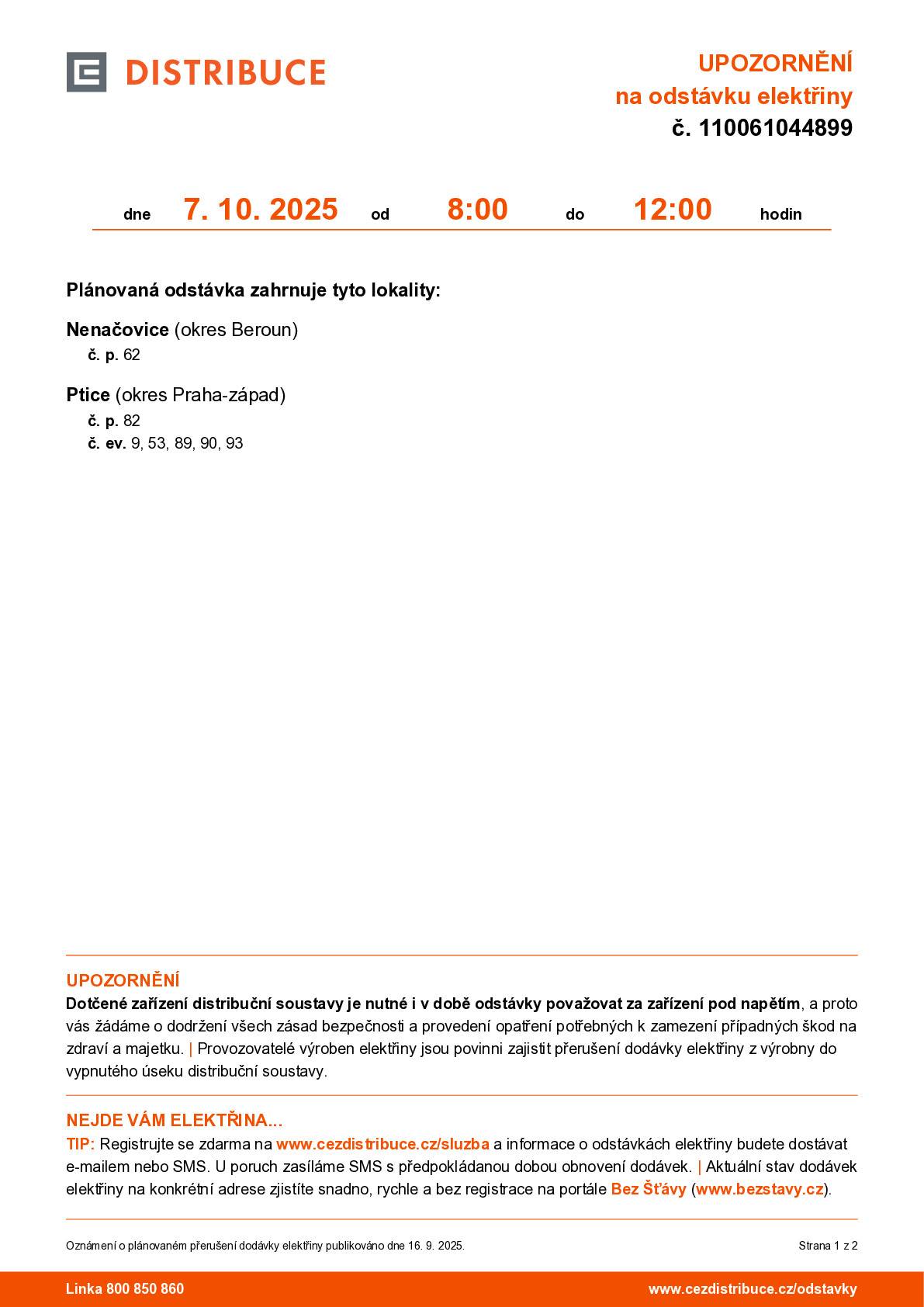 Informace o plánovaném přerušení dodávky elektrické energie v katastru obce Nenačovice - dne 7.10.2025 od 8:00 do 12:00 v rozsahu uvedeném v příloze.