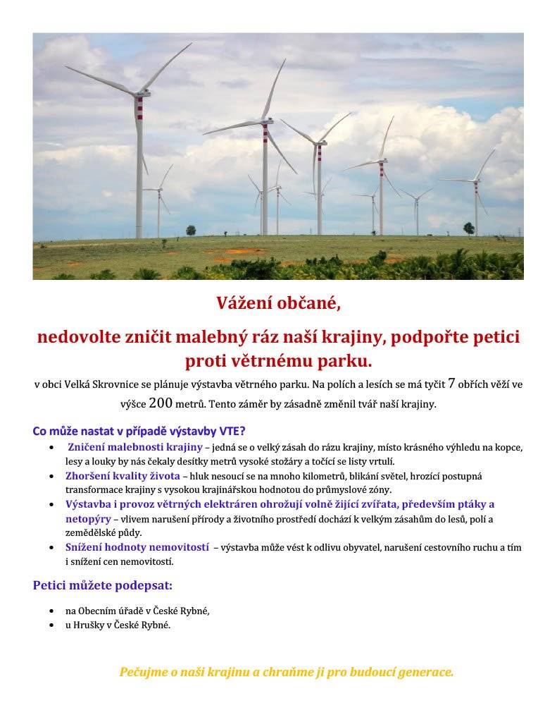 Dne 16.9.2025 byla doručena na obecní úřad PETICE proti výstavbě větrného parku ve Velké Skrovnici. V obci Velká Skrovnice se plánuje výstavba 7 obřích věží ve výšce 200 metrů. Petici můžete podepsat:na Obecním úřadě v České Rybné nebo v prodejně potravin Hruška Česká Rybná.