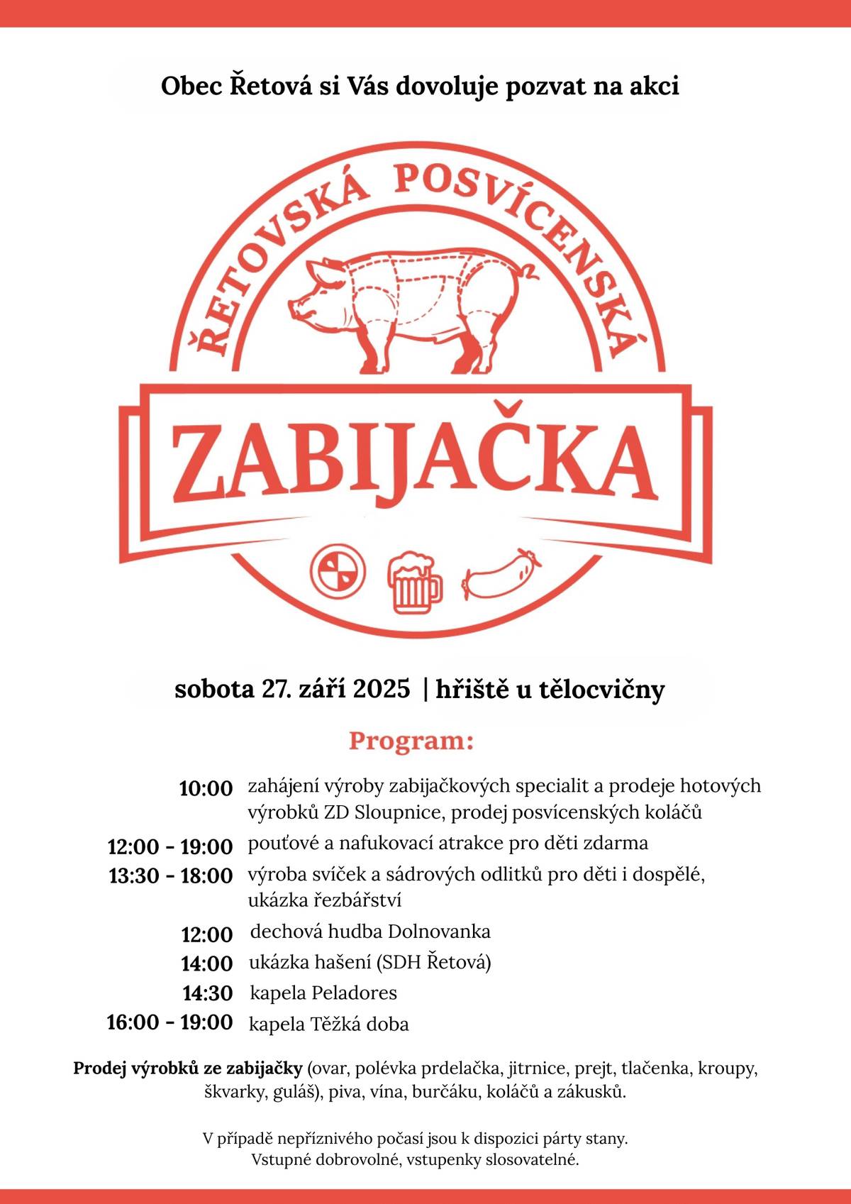 V sobotu 27. 9. 2025 zveme na tradiční řetovskou posvícenskou zabijačku. Bohatý program včetně občerstvení je po celý den zajištěn.