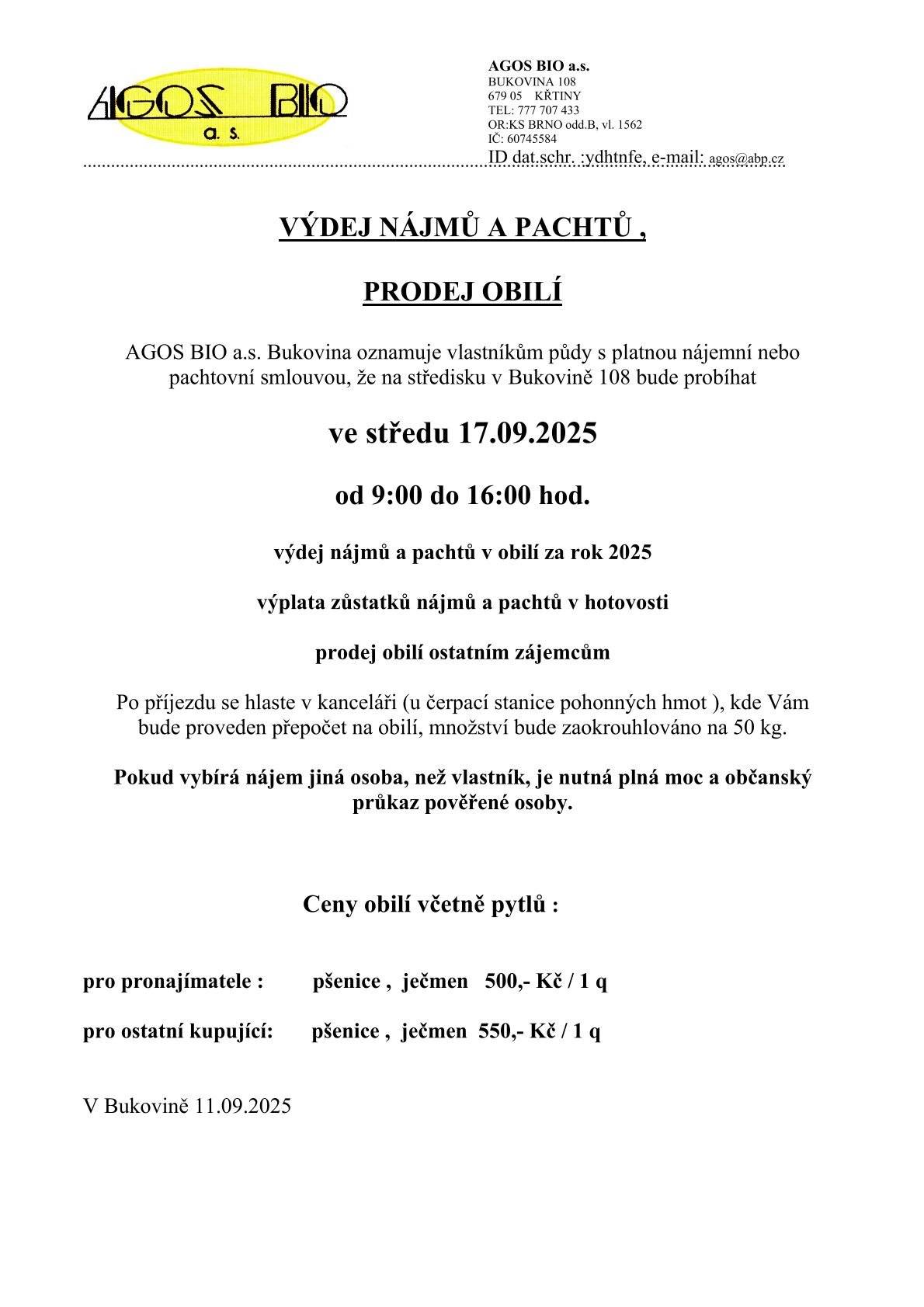 AGOS BIO a.s. Bukovina oznamuje vlastníkům půdy s platnou nájemní nebo pachtovní smlouvou, že na středisku v Bukovině, bude probíhat ve středu 17. září 2025 od 9:00 do 16:00 hodin výdej nájmů a pachtů za rok 2025. Sdružení kominíků a topenářů bude provádět v naší obci ve čtvrtek 18. září 2025 čistění a revize komínů, dále čistění plynových kotlů za 450 Kč a revize kotlů na tuhá paliva za 1 300 Kč. Objednávky na tel.čísle 608 748 989.
