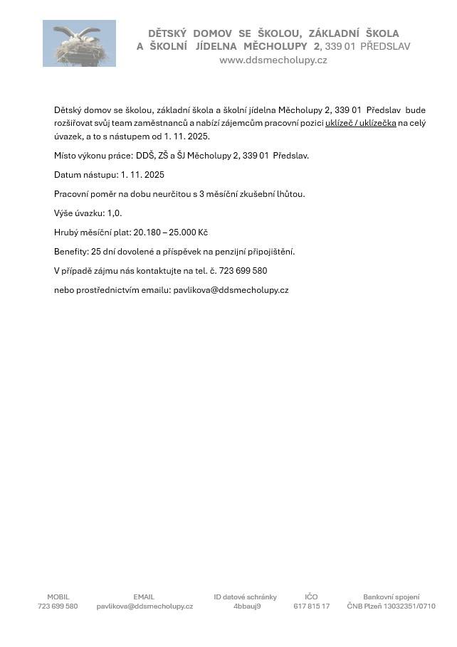 Dětský domov se školou, základní škola a školní jídelna Měcholupy 2, 339 01 Předslav bude rozšiřovat svůj team zaměstnanců a nabízí zájemcům pracovní pozici uklízeč/uklízečka na celý úvazek, a to s nástupem od 1. 11. 2025.