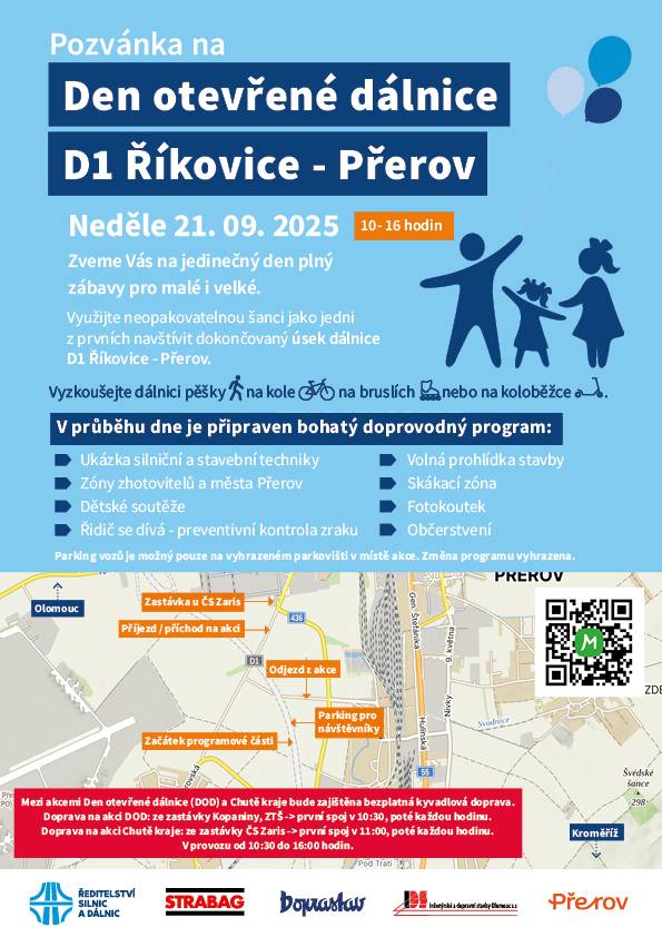 Neděle 21. 09. 2025 10- 16 hodin  Vyzkoušejte dálnici pěšky na kole na bruslích nebo na koloběžce .   Zveme Vás na jedinečný den plný   zábavy pro malé i velké.  Parking vozů je možný pouze na vyhrazeném parkovišti v místě akce. Změna programu vyhrazena.