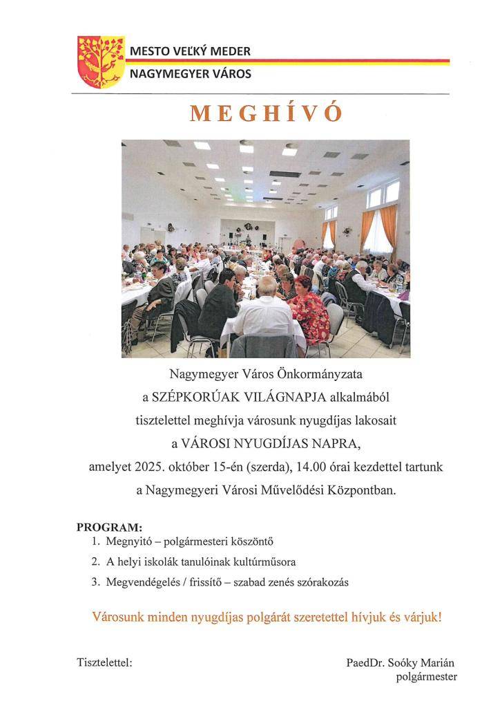 Samospráva mesta Veľký Meder   srdečne pozýva dôchodcov nášho mesta  na TRADIČNÝ MESTSKÝ DEŇ  DÔCHODCOV.