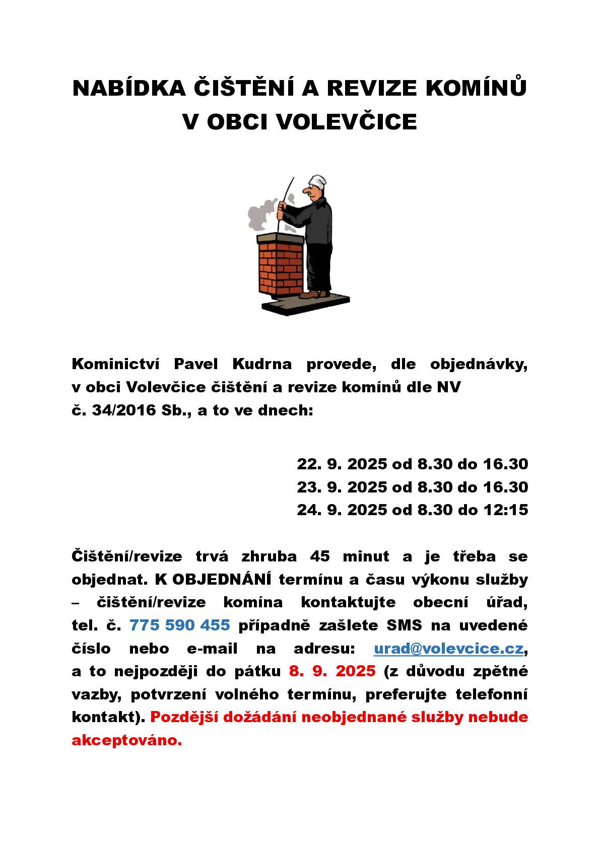 Kominictví Pavel Kudrna provede v obci Volevčice čištění a revizi komínů ve dnech 22., 23. a 24. září 2025. Zájemci o tuto službu jsou vyzváni, aby se objednali prostřednictvím obecního úřadu.