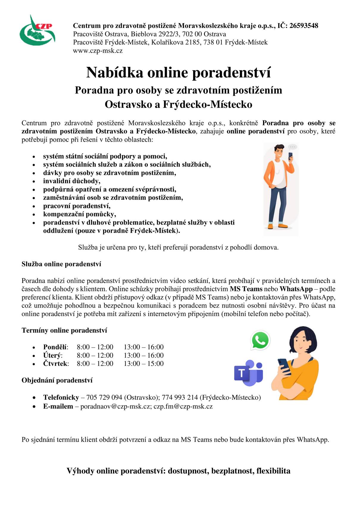 Informujeme o nové službě pro osoby se zdravotním postižením a seniory. Jedná se o tzv. Online poradenství. Tato služba je vhodná zejména pro imobilní klienty, dále osoby které preferují pomoc z pohodlí domova.  V příloze bližší informace k této nové službě, která bude dostupná od října 2025.