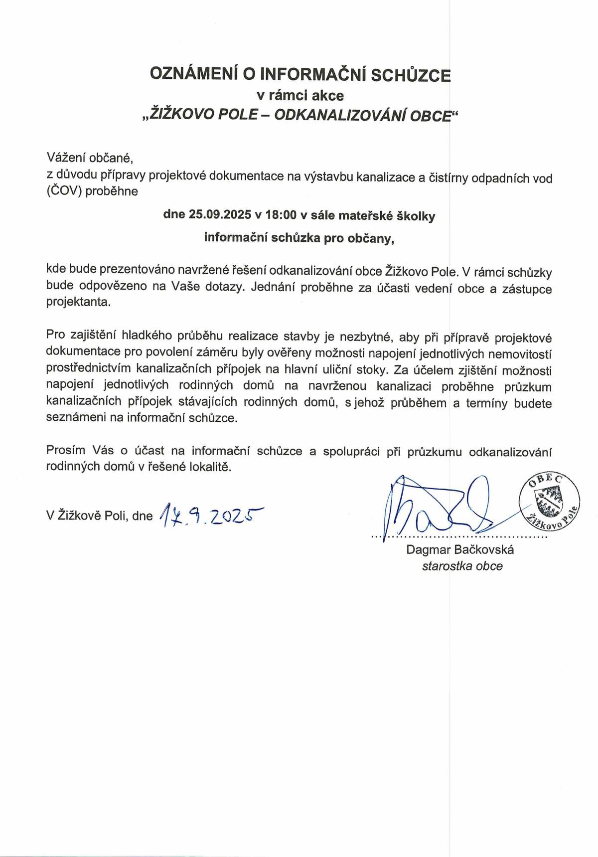 Z důvodu přípravy projektové dokumentace na výstavbu kanalizace a čistírny odpadnich vod (ČOV) proběhne ve čtvrtek 25.9.2025 v 18:00 hod v sále nad MŠ - informační schůzka pro občany. Prosíme o co nejvyšši úcast. Děkujeme