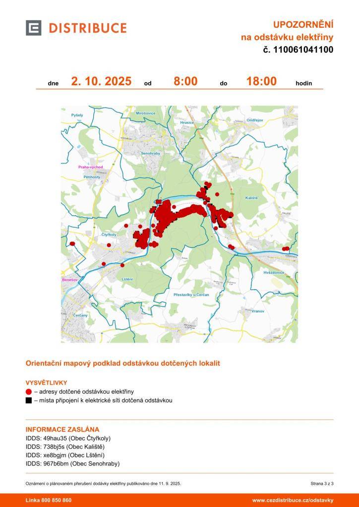 Upozorňujeme na plánované přerušení dodávky el. energie ve čtvrtek 2. 10. 2025 od 8 - 18 hodin.  Odstávka se týká především okolních obcí ( Čtyřkoly, Kaliště, Lštění), v Senohrabech zasáhne níže uvedené nemovitosti:  č.ev. 1,2,5,6,7,8,72,82,83,88,92, 100,300,334,  Posázavská 225, parc.č. 472/8
