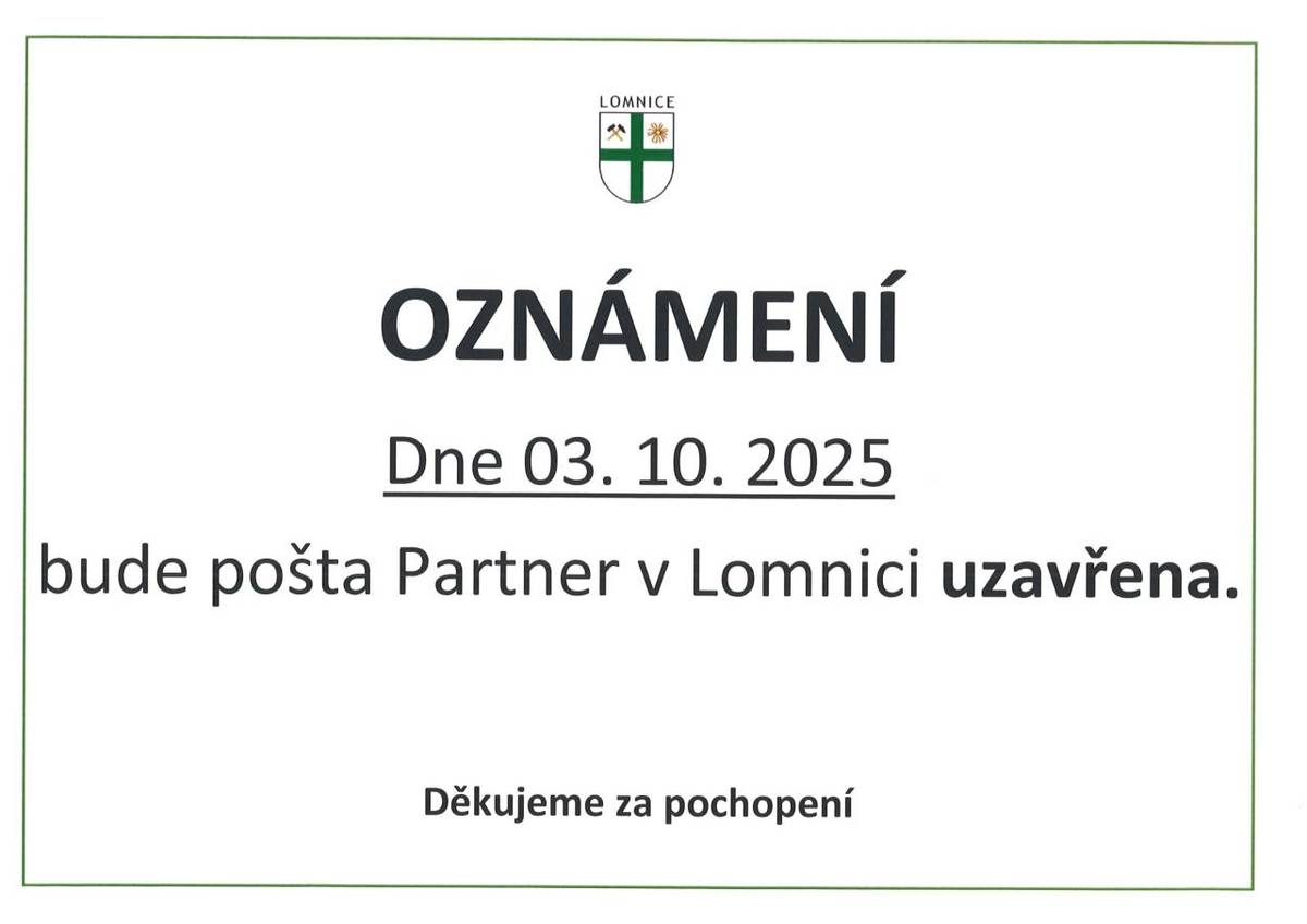 Dne 3. 10. 2025 bude Pošta Partner v Lomnici z provozních důvodů uzavřena. Děkujeme za pochopení.