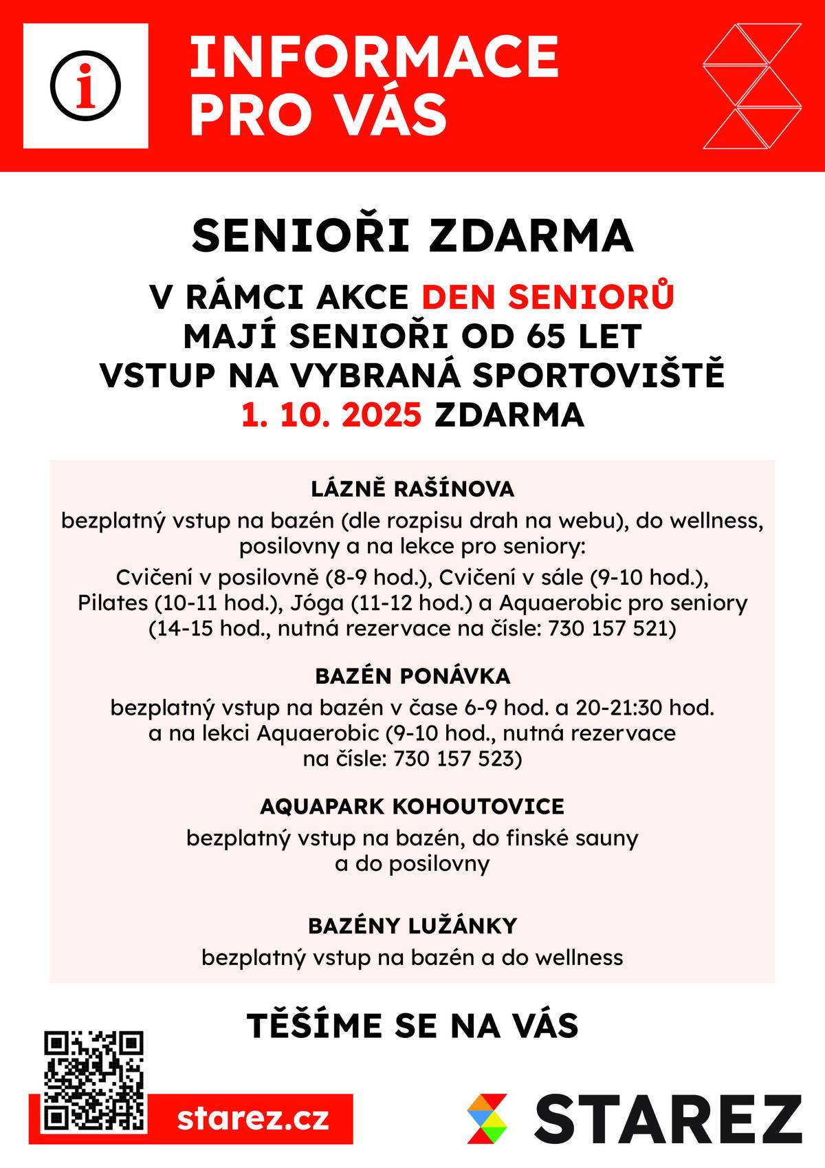 Společnost STAREZ - SPORT, a.s. sděluje, že v rámci akce Mezinárodního dne seniorů, mají senioři od 65 let vstup na vybraná sportoviště dne 1.10.2025 zdarma. 💙 ℹ️ Bližší informace o jednotlivých provozech, otevírací době a podmínkách akce naleznete v přiloženém letáčku.