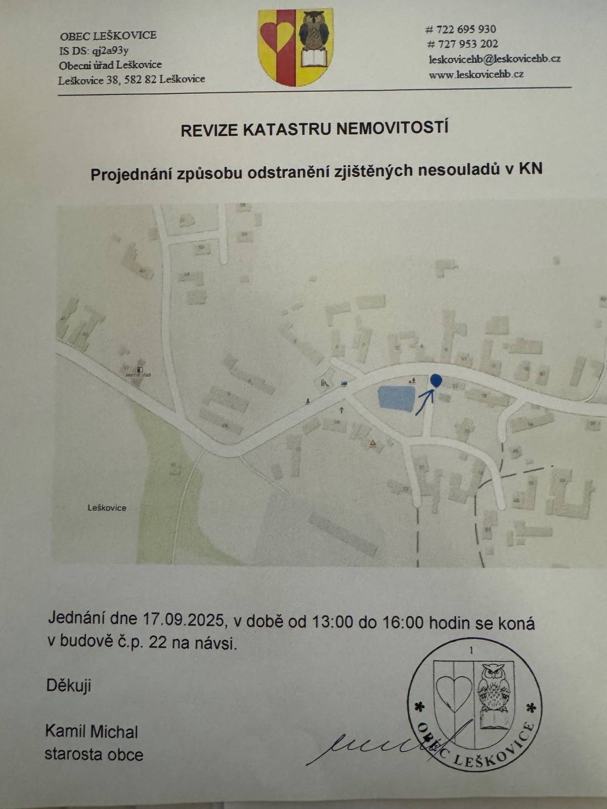 Vážení spoluobčané, tímto veřejnost informuji, že místem projednání způsobu odstranění zjištěných nesouladů v katastru nemovitostí dne  17.9.2025 je obecní budova č.p. 22 na návsi. Pracovníci KN budou dle pozvánky přítomni v době od 13:00 do 16:00. Děkuji.