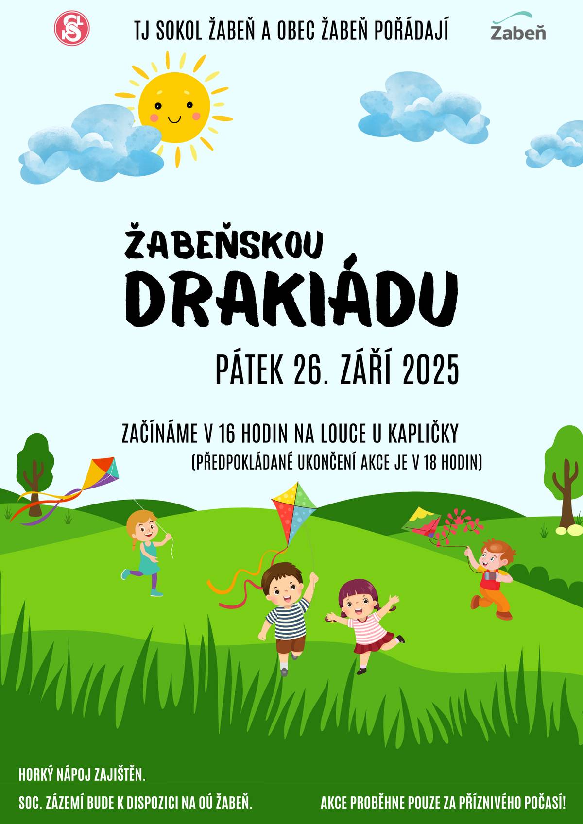 TJ Sokol Žabeň ve spolupráci s obcí Žabeň si Vás s blížícím se podzimem dovolují pozvat ŽABEŇSKOU DRAKIÁDU, která se uskuteční v pátek 26.9.2025 od 16 hodin na louce u kapličky. Pro účastníky bude připraven teplý nápoj.  V případě potřeby bude na OÚ Žabeň zpřístupněno soc. zázemí.  (Akce proběhne pouze za příznivého počasí!)