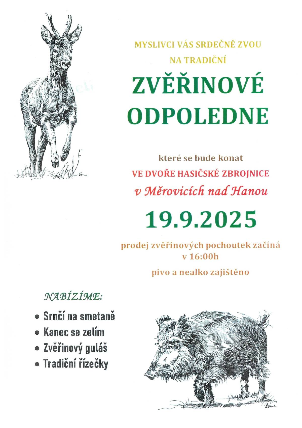 Myslivci z Měrovic nad Hanou srdečně zvou na tradiční „Zvěřinové odpoledne“, které se uskuteční v pátek 19. září od 16,00 hodin ve dvoře hasičské zbrojnice v Měrovicích nad Hanou.