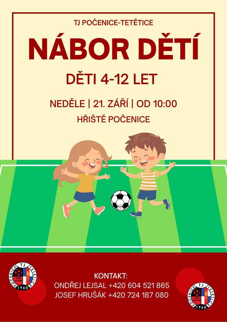 TJ Počenice-Tetětice pořádá nábor dětí ve věku 4-12 let do oddílu kopané, který se uskuteční v neděli 21. září od 10 hodin na hřišti v Počenicích.