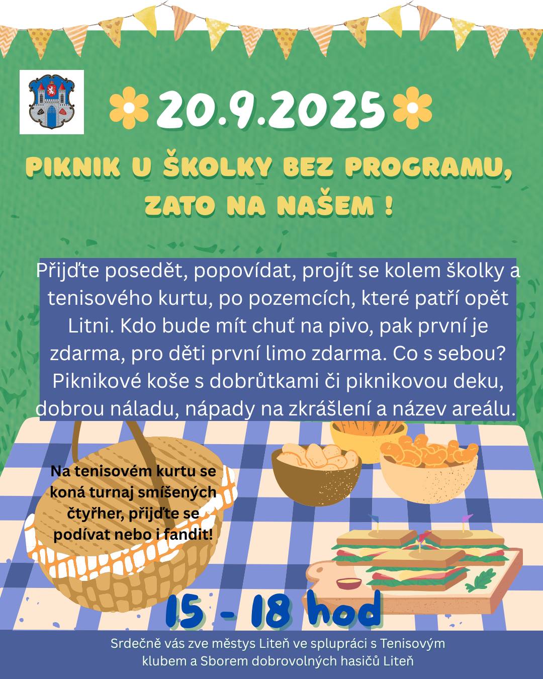 Piknik u školky bez programu, zato na našem!   Přijďte posedět, popovídat, projít se kolem školky a tenisového kurtu, po pozemcích, které patří opět Litni.   Více informací v přiloženém letáčku