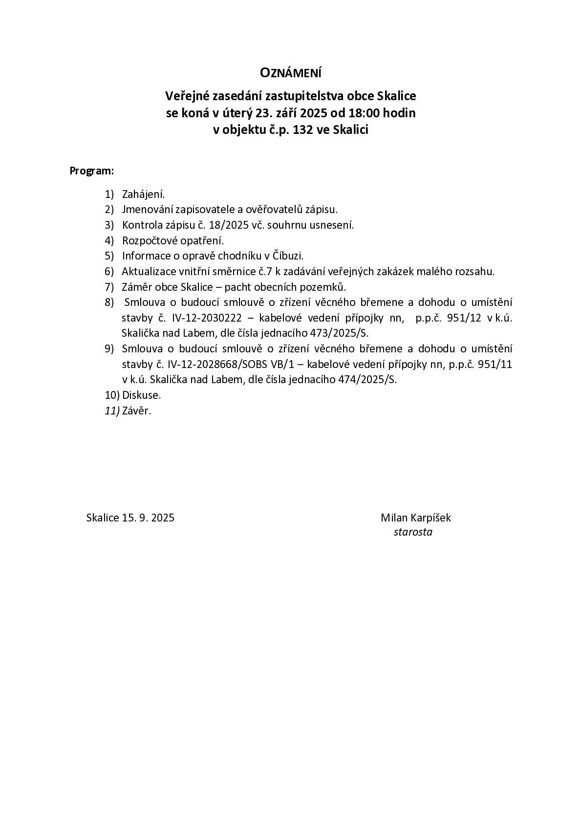 Zveme vás na veřejné zasedání zastupitelstva obce Skalice, které se koná v úterý 23. 9. 2025 od 18 hodin v zasedací místnosti OÚ čp.132 ve Skalici.