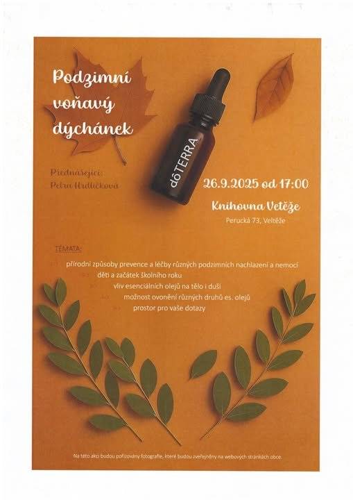 Knihovna Veltěže Vás zve na Podzimní voňavý dýchánek, který se koná v pátek 26.9.2025 od 17.00 hodin v knihovně Veltěže. Přednášející Petra Hrdličková. Téma:  přírodní způsoby prevence a léčby různých podzimních nachlazení a nemocí, děti a začátek školního roku a další.