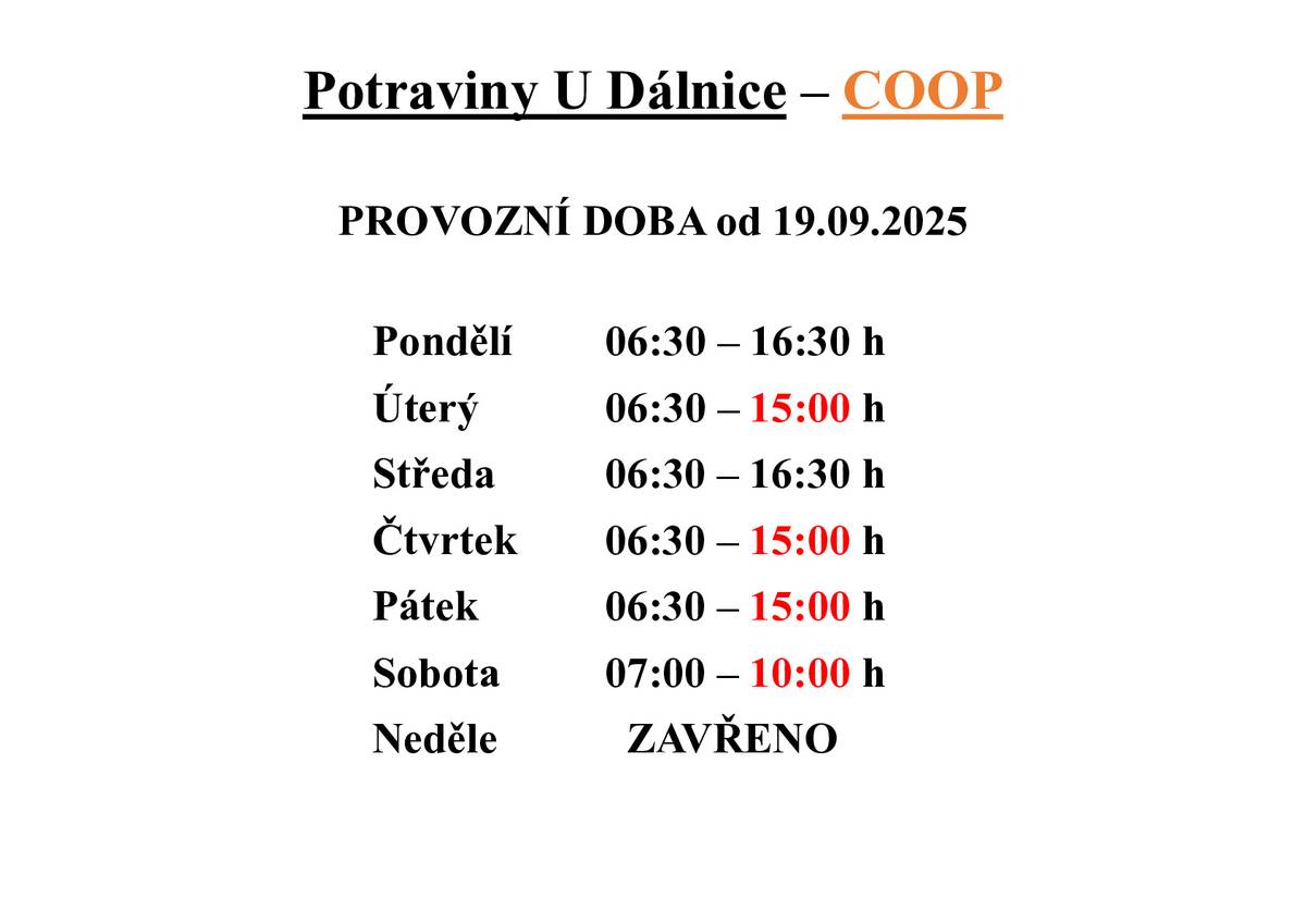 Z organizačních důvodů bude až do odvolání změna provozní doby v obchodě.