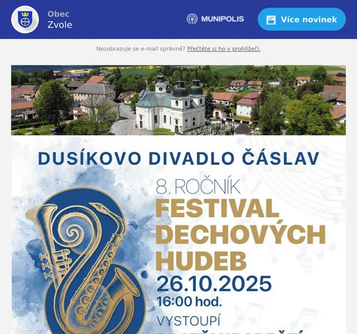 Dobrý den, zasíláme Vám pozvánku na již 8.ročník festivalu DH v Čáslavi. Festival se koná dne 26.10.2025 od 16 hodin v Dusíkově divadle v Čáslavi. Na festivalu vystoupí Bratři Hradečtí (znáte z TV Šlágr), Podkověnka a Věnovanka.  Vstupenky na akci je možné rezervovat nebo zakoupit zde: Vstupenky na festival dechových hudeb