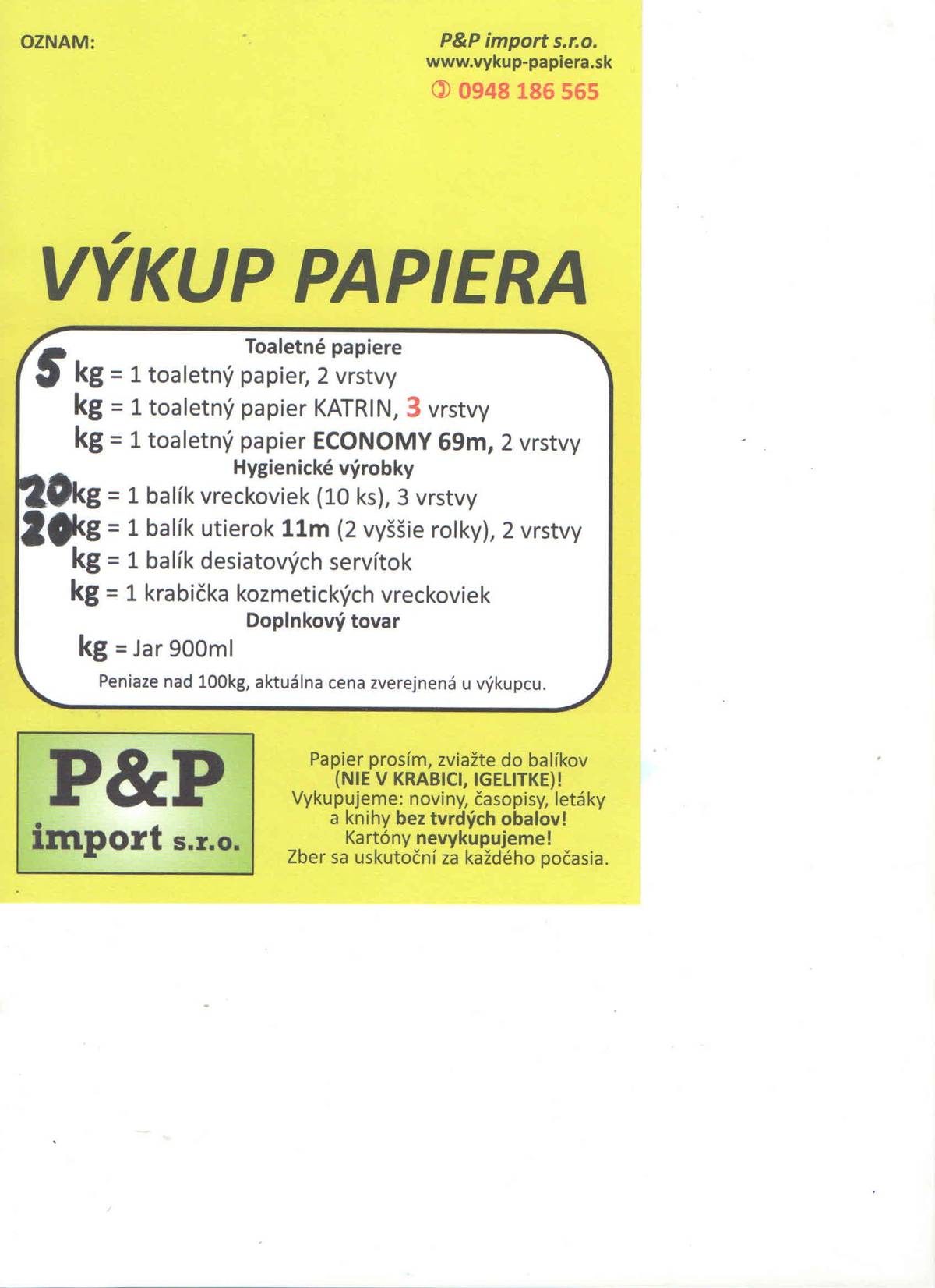 Firma P&P import vykoná výkup papiera v obci Mojtín, ktorý sa uskutoční v utorok 23.9.2025 v čase od: 14:00 - 14:05 - na otoči autobusov 14:05 - 14:10 - pri Obecnom úrade 14:10 - 14:15 - na dolnej zastávke