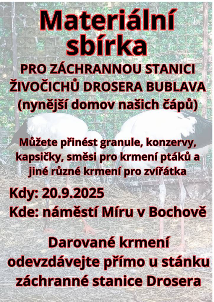 Záchranná stanice živočichů Drosera Bublava vyhlašuje materiální sbírku na krmení pro zvířátka. Akce se koná v sobotu 20. září 2025 na náměstí Míru v Bochově, kde můžete přinést granule, konzervy a další krmení.