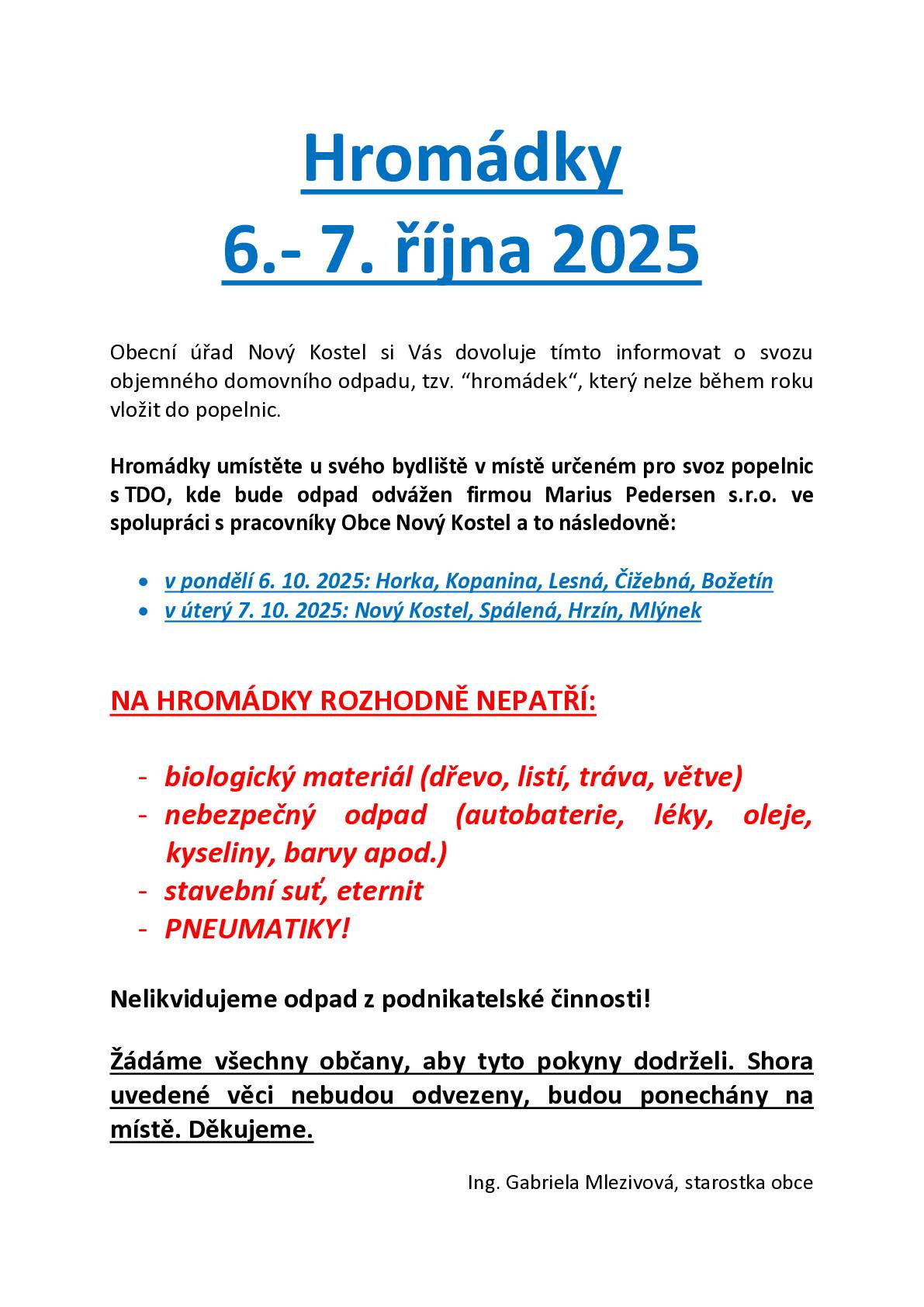 Kdy? V pondělí 6.10. a v úterý 7.10.2025 proběhne svoz objemného domovního odpadu. Více informací naleznete v přiloženém letáčku.