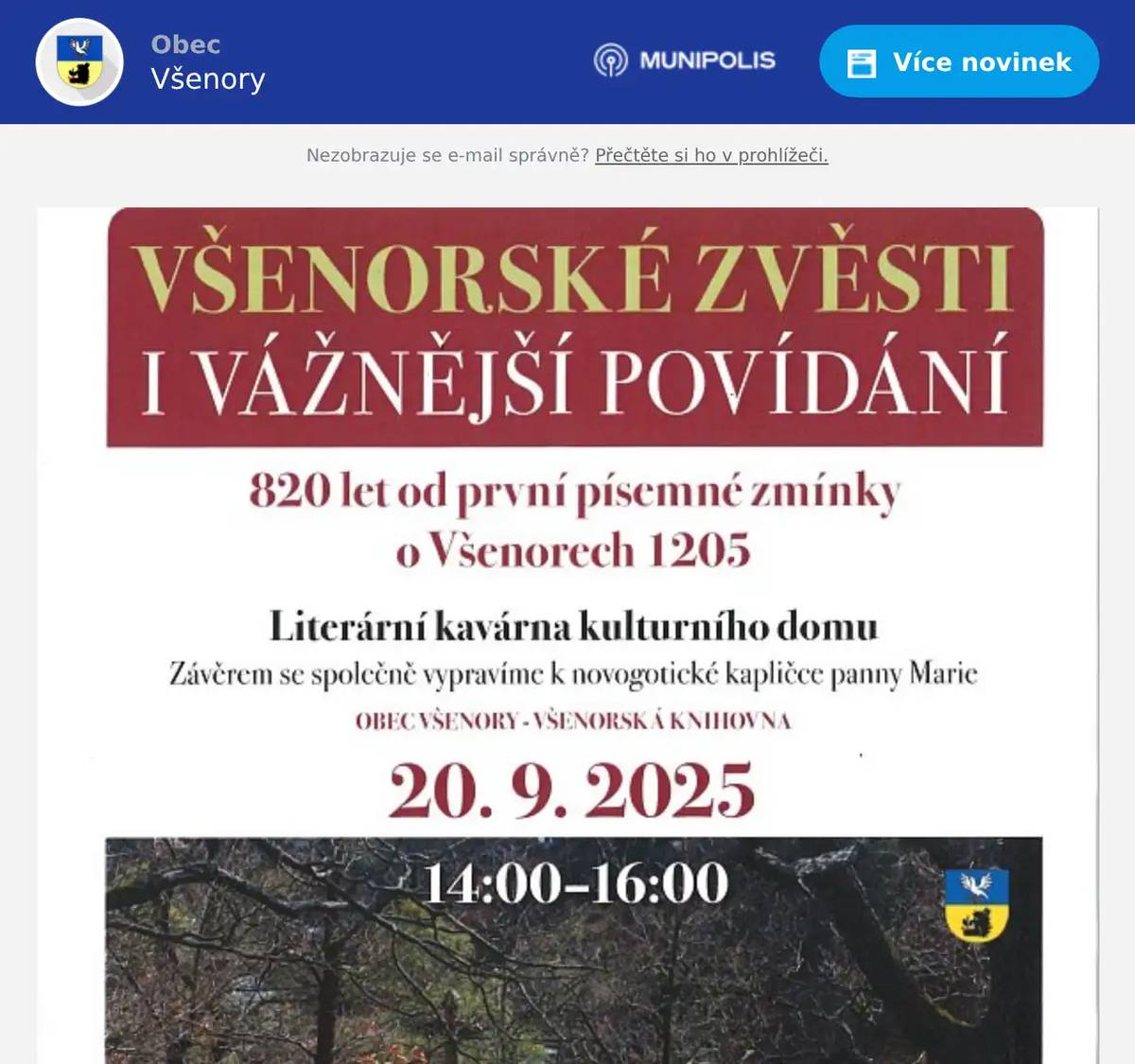 Dobrý den, naši milí spoluobčané, rádi bychom Vás pozvali na sobotní akci (20.9.2025 od 14:00 hod.)  v Literární kavárně v kulturním domě, kdy se společně vydáme za historií Všenor. Nejdříve to bude povídání na téma: První písemná zmínka o Všenorech a falzum? Kde se vzal stříbrný holub ve znaku Všenor?Kdo řekl:"Koupíte ode mne Všenory?" Kdo to byl Dr. Adolf Skopec? A potom přijdou na řadu všenorské zvěsti: Jak se žilo ve Všenorech v letech 1875 - 1926. A jak šel čas ve vile Marii? - Nakonec se projdeme, vydáme se za kapličkou P. Marie. Druhá pozvánka se týká tradičního JABLKOBRANÍ, příští sobotu 27.9.2025 od 13:00 hodin Na Návsi. Přijďte si užít bohatý program i soutěže, pro Vás i Vaše děti. Srdečně Vás zveme a těšíme se na Vás. S pozváním se pojí i naše prosba o spolupráci s občany žijícími Na Návsi a v přilehlém okolí. Náves se v příštím týdnu bude uklízet a připravovat na sobotní slavnost, proto Vás žádáme o odklizení, či přeparkování vašich aut, aby úklid a příprava proběhla bez překážek. Moc Vám děkujeme. 