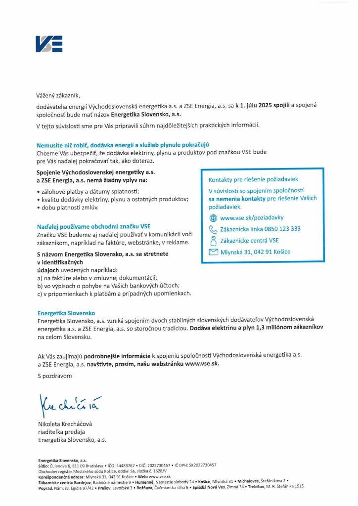 Spoločnosti Východoslovenská energetika a ZSE Energia sa 1. júla 2025 spoja a vytvoria novú spoločnosť Energetika Slovensko, a.s. Dodávka energií a služieb bude pokračovať bez zmien pre všetkých zákazníkov.