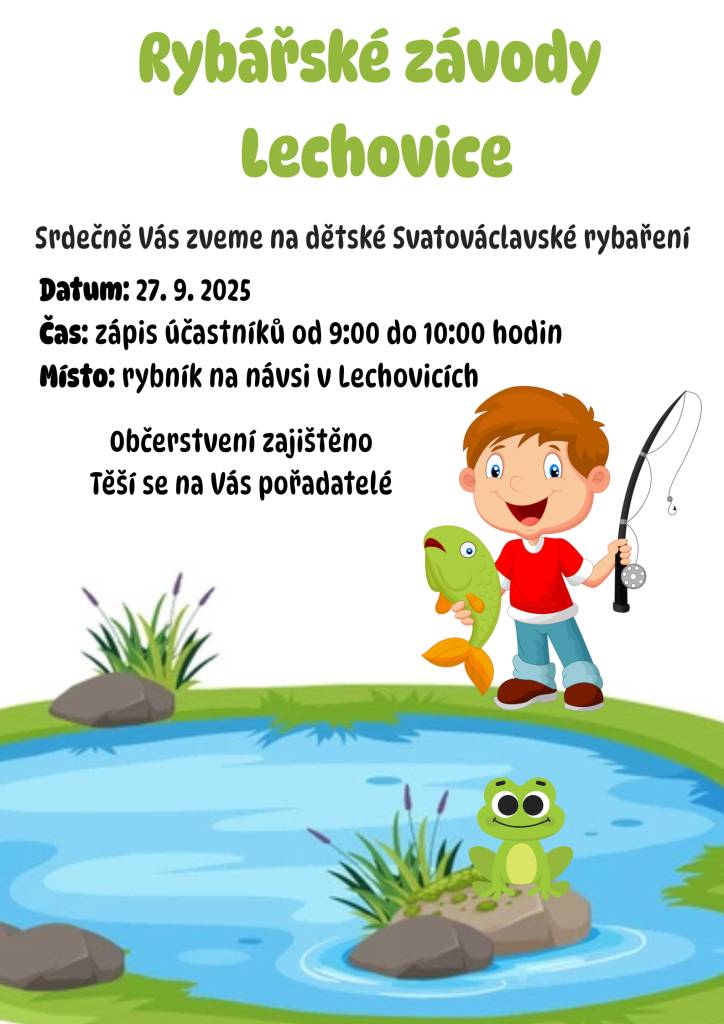 V sobotu 27. 9. 2025 se bude konat tradiční SVATOVÁCLAVSKÉ RYBAŘENÍ v Lechovicích. Zápis účastníků je od 9:00 do 10:00 hod. u rybníku v Lechovicích. Občerstvení zajištěno.