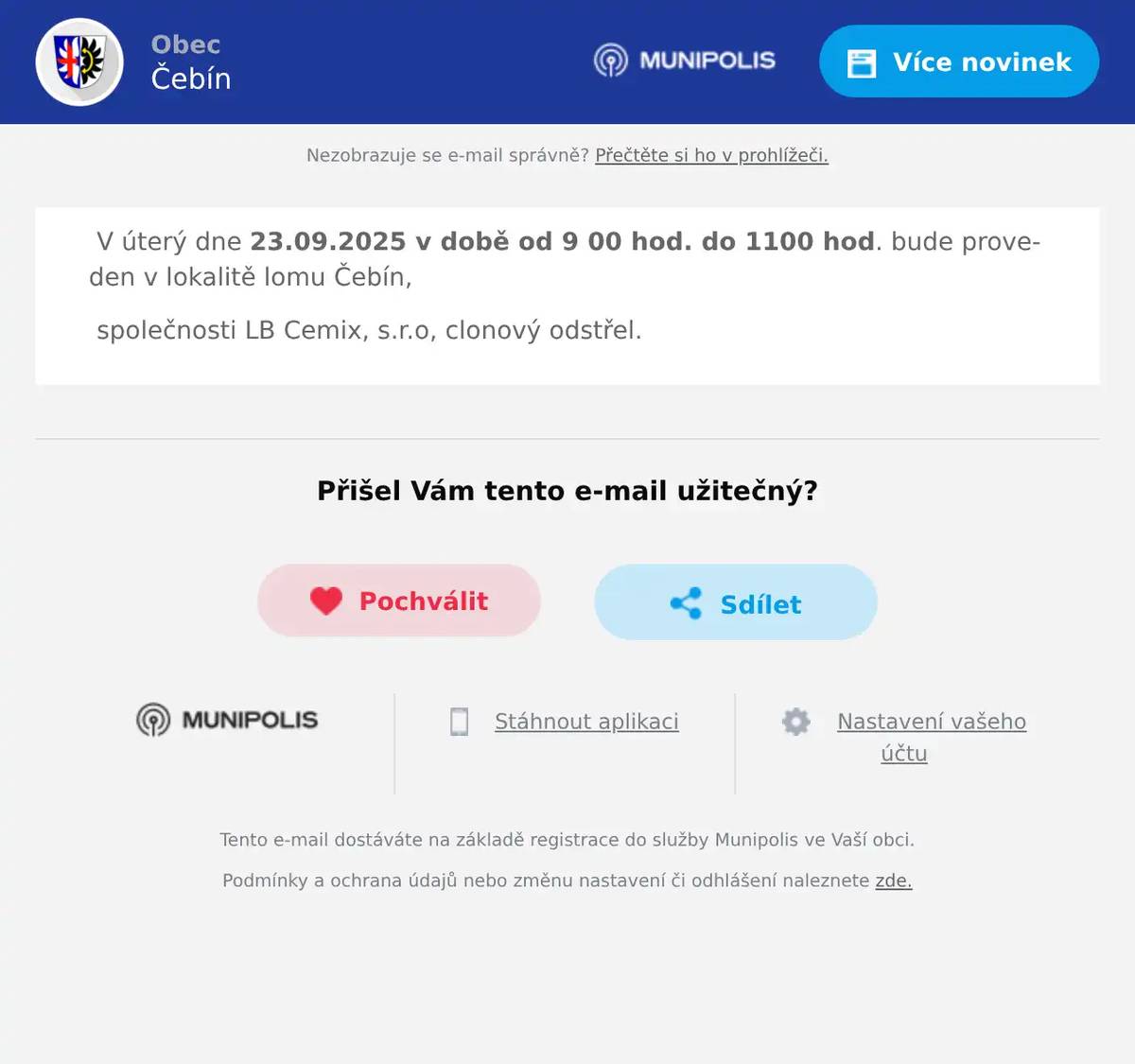 V úterý dne 23.09.2025 v době od 9 00 hod. do 1100 hod. bude proveden v lokalitě lomu Čebín, společnosti LB Cemix, s.r.o, clonový odstřel.