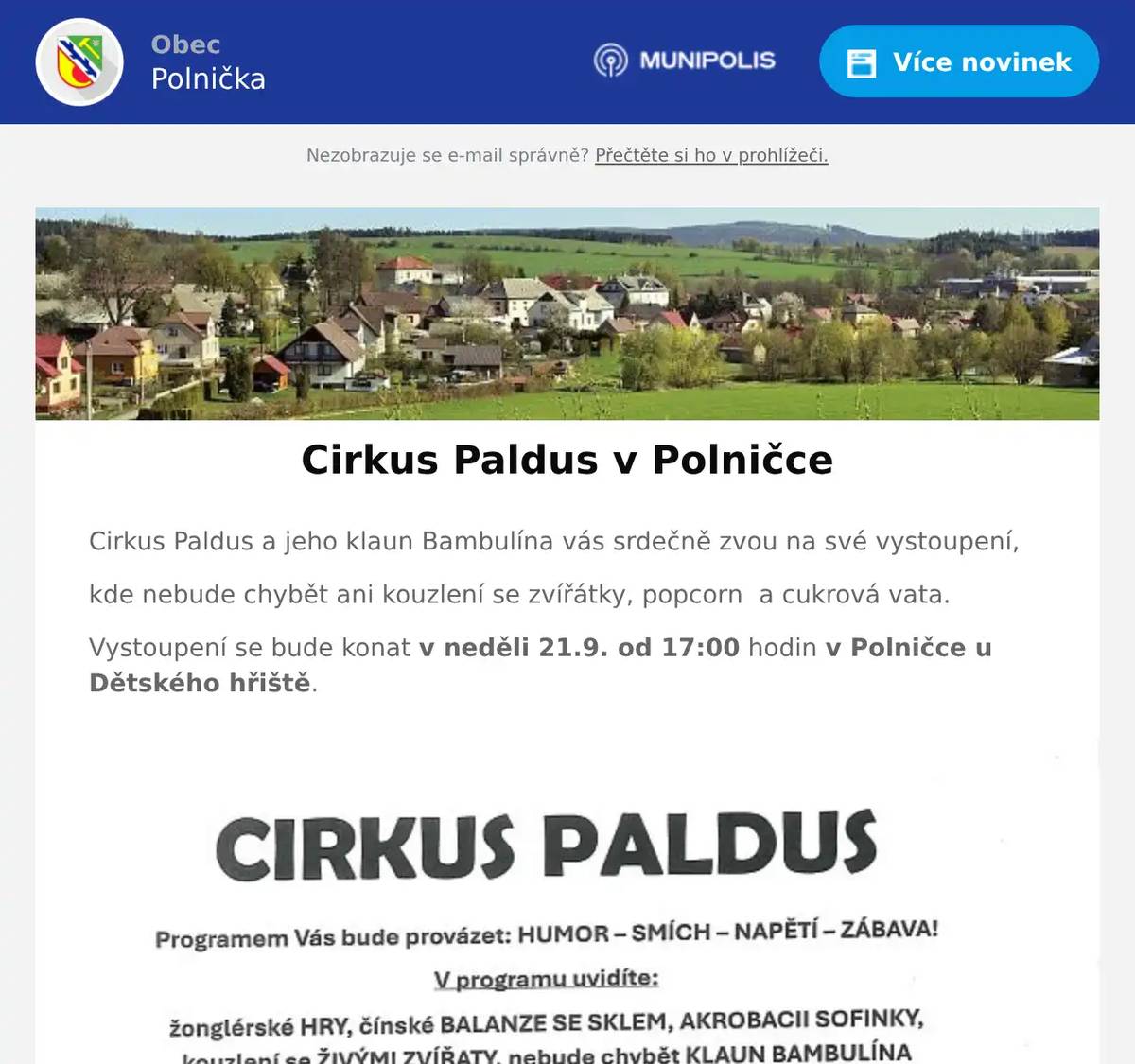 Cirkus Paldus a jeho klaun Bambulína vás srdečně zvou na své vystoupení, kde nebude chybět ani kouzlení se zvířátky, popcorn  a cukrová vata. Vystoupení se bude konat v neděli 21.9. od 17:00 hodin v Polničce u Dětského hřiště.