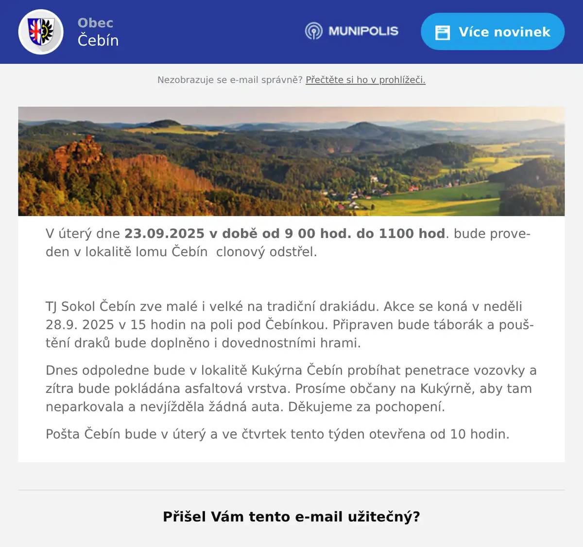 V úterý dne 23.09.2025 v době od 9 00 hod. do 1100 hod. bude proveden v lokalitě lomu Čebín  clonový odstřel.  TJ Sokol Čebín zve malé i velké na tradiční drakiádu. Akce se koná v neděli 28.9. 2025 v 15 hodin na poli pod Čebínkou. Připraven bude táborák a pouštění draků bude doplněno i dovednostními hrami. Dnes odpoledne bude v lokalitě Kukýrna Čebín probíhat penetrace vozovky a zítra bude pokládána asfaltová vrstva. Prosíme občany na Kukýrně, aby tam neparkovala a nevjížděla žádná auta. Děkujeme za pochopení. Pošta Čebín bude v úterý a ve čtvrtek tento týden otevřena od 10 hodin.