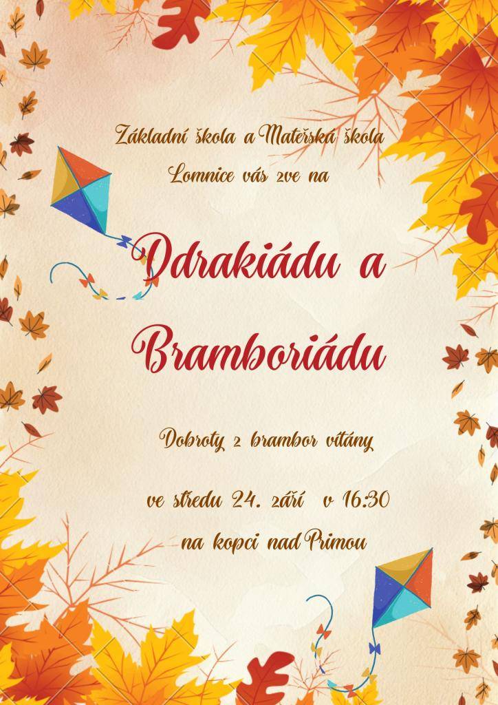Všichni jste srdečně zváni na Drakiádu a Bramboriádu, která se bude konat ve středu 24. září v 16:30 hodin na kopci nad Primou.