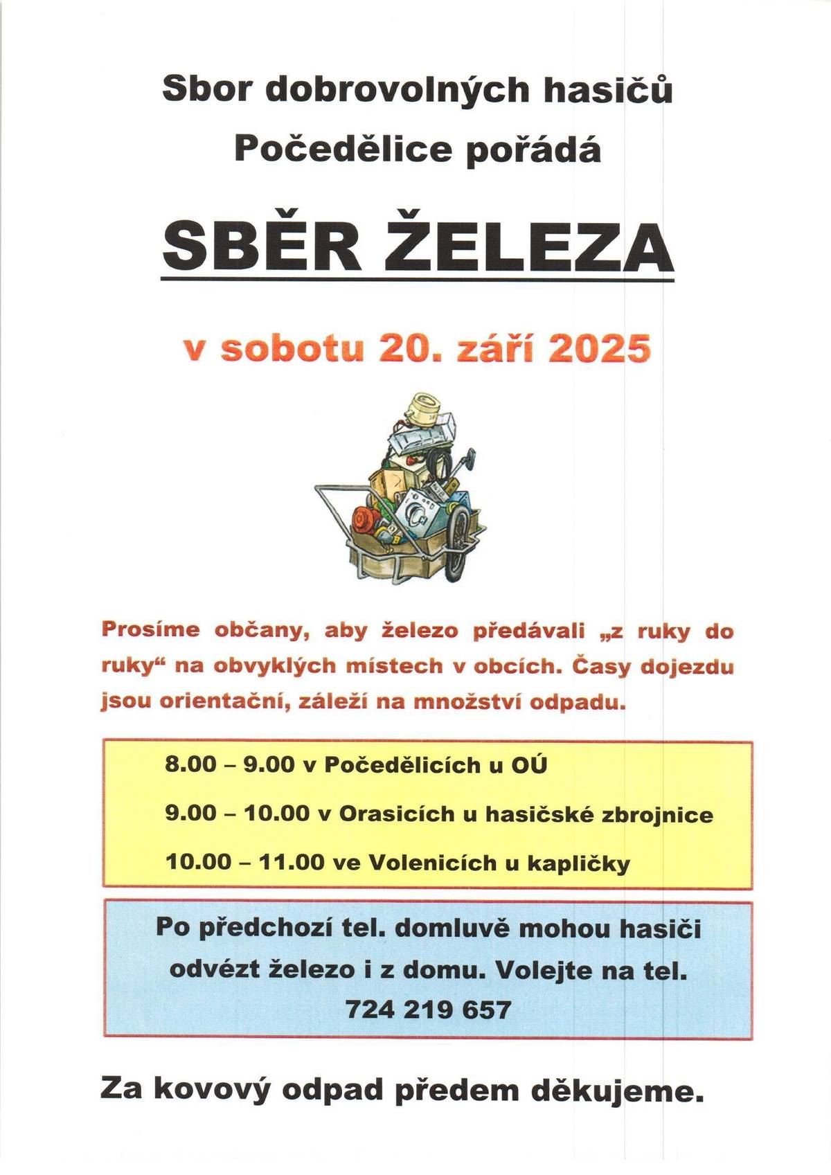 Sbor dobrovolných hasičů v Počedělicích pořádá sběr železa v sobotu 20. září 2025. Občané mohou železo předávat na obvyklých místech v obcích, přičemž časy dojezdu jsou orientační. V případě potřeby je možné se předem domluvit na odvozu železa z domu na telefonním čísle 724 219 657. Všem občanům děkujeme za spolupráci a za kovový odpad.