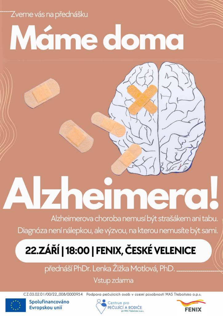 Zveme Vás na přednášku "Máme doma Alzheimera!". Alzheimerova choroba nemusí být strašákem ani tabu. Diagnóza není nálepkou, ale výzvou, na kterou nemusíte být sami. Alzheimerova choroba nemusí být strašákem ani tabu. Diagnóza není nálepkou, ale výzvou, na kterou nemusíte být sami.  Vstupné je zdarma! Místo konání: Česko-rakouské komunitní centrum Fenix Čas konání: od 18:00 hod.